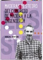 Revista AiTim: Del comercio de la madera a la ingeniería.
Entrevista a Adolfo  Montero, director técnico Besteiro
